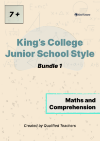King’s College School – 7 Plus – Maths & Comprehension - Bundle 1 (4 papers)