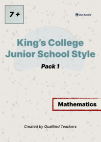 King's College School - 7 Plus - Maths - Pack 1 (2 Papers)
